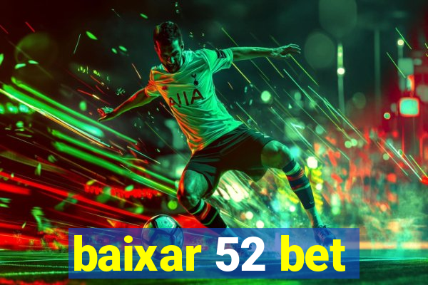 baixar 52 bet